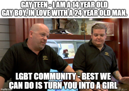 LGBT Community: Best we can do is turn you into a girl (lgbt, gay, trans, nonbinary, groomer, lgbtq, gender, youth)